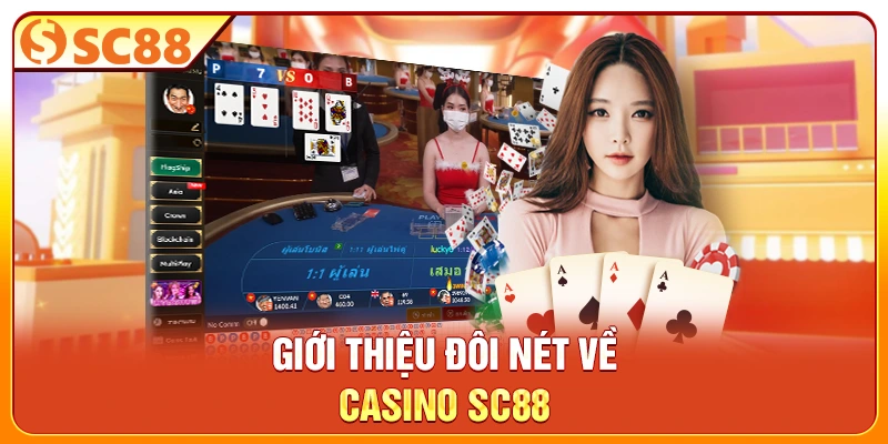 Giới thiệu đôi nét về Casino SC88